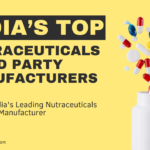 India’s Top Nutraceuticals Third Party Manufacturers